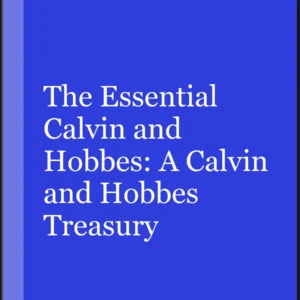Cover of The Essential Calvin and Hobbes: A Calvin and Hobbes Treasury